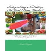 Integrating Nutrition in Just Four Weeks!: No More Struggling with Diets with Extended Journal, Meal & Shopping Planner