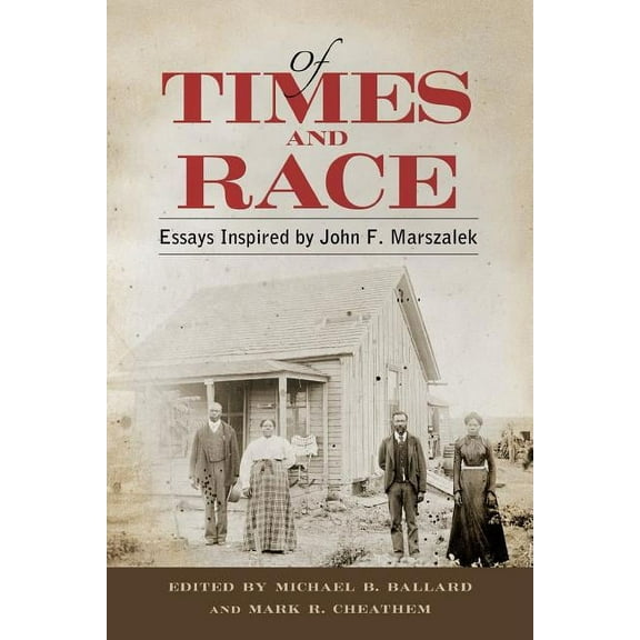 Of Times and Race: Essays Inspired by John F. Marszalek, (Paperback)