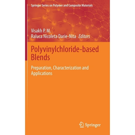 Springer Polymer and Composite Materials Polyvinylchloride-Based Blends: Preparation, Characterization and Applications, (Hardcover)
