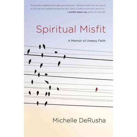 Spiritual Misfit: A Memoir of Uneasy Faith
