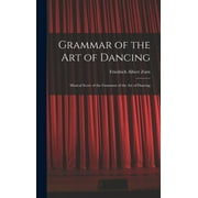 Grammar of the Art of Dancing: Musical Score of the Grammar of the Art of Dancing (Hardcover)