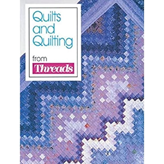 Pre-Owned Quilts and Quilting from Threads Magazine (Paperback) 1561580252 9781561580255