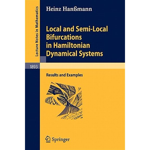 Pre-Owned Lecture Notes in Mathematics: Local and Semi-Local Bifurcations in Hamiltonian Dynamical Systems: Results and Examples (Paperback)