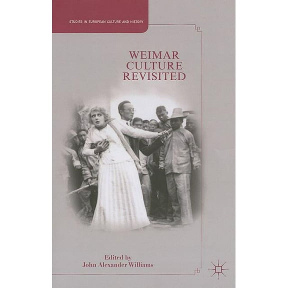 Studies in European Culture and History Weimar Culture Revisited, (Paperback)