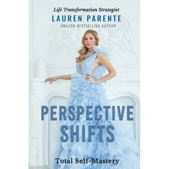 Perspective Shifts: Total Self-Mastery, (Hardcover)