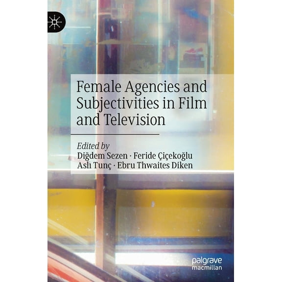 Female Agencies and Subjectivities in Film and Television, (Hardcover)