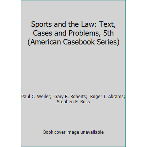 Pre-Owned Sports and the Law: Text, Cases and Problems, 5th (American Casebook Series) (Hardcover) 162810161X 9781628101614