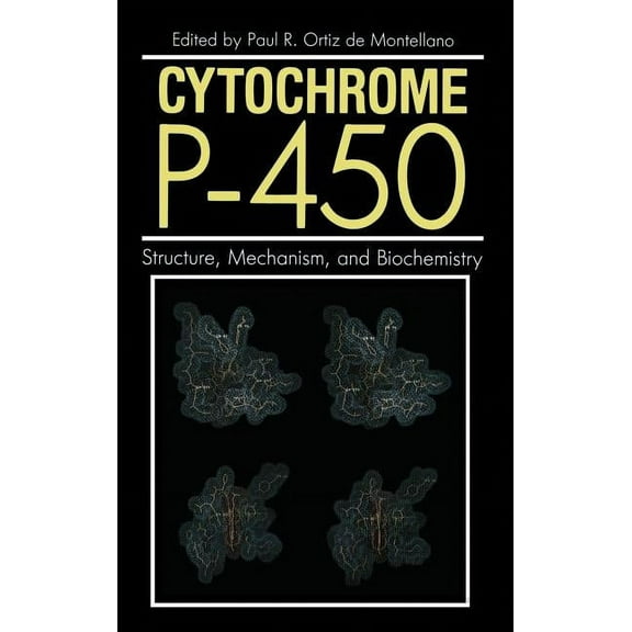 Cytochrome P-450: Structure, Mechanism, and Biochemistry, (Hardcover)