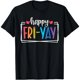 thumbnail image 1 of Playera Feliz Fri-Yay Viernes Vida de Maestro Divertida Mujer, 1 of 7