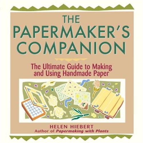 Pre-Owned Papermaker's Companion: The Ultimate Guide to Making and Using Handmade Paper Paperback