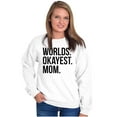thumbnail image 4 of Worlds Okayest Mom Mothers Day Mama Women Plus Size Crewneck Sweatshirt Brisco Brands 3X, 4 of 5