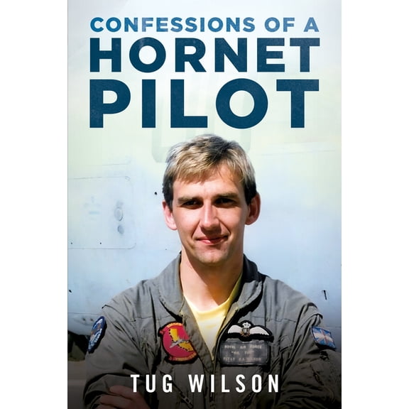 Confessions of a Hornet Pilot: Flying the F-18 on Exchange with the US Marine Corps, (Hardcover)