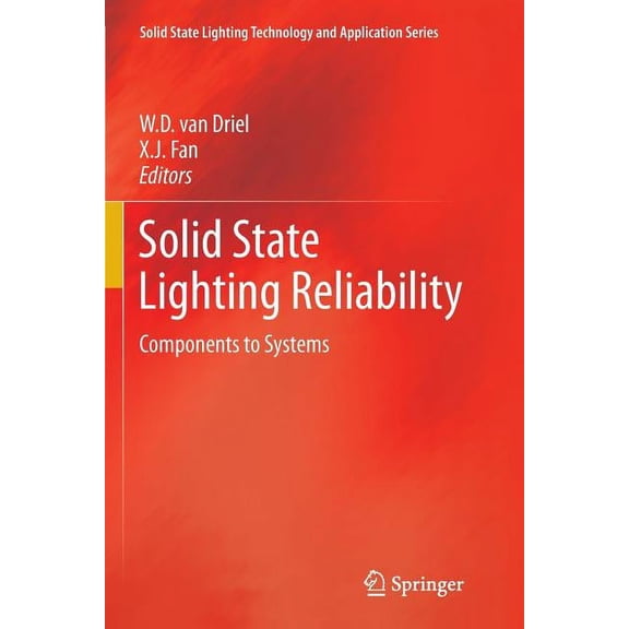 Solid State Lighting Reliability: Components to Systems