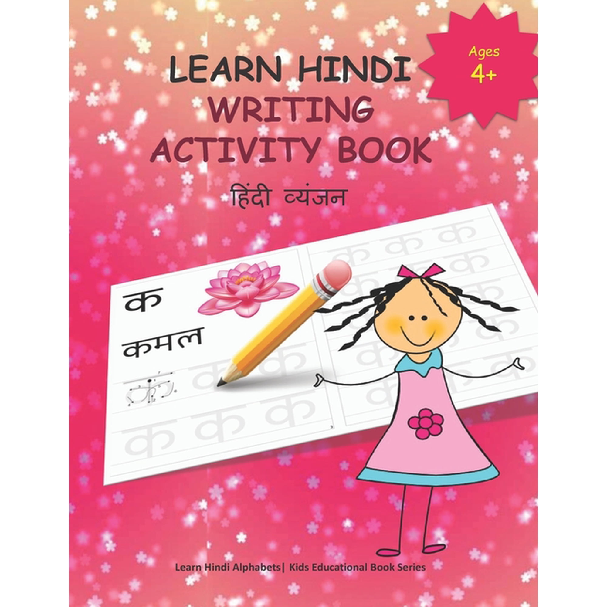 Hindi Language Learning and Hindi Alphabet: Learn Hindi Writing Activity Book: Learn to Write Hindi Alphabets CONSONANTS /Varnamala for Kids (Age 4+) (Paperback)