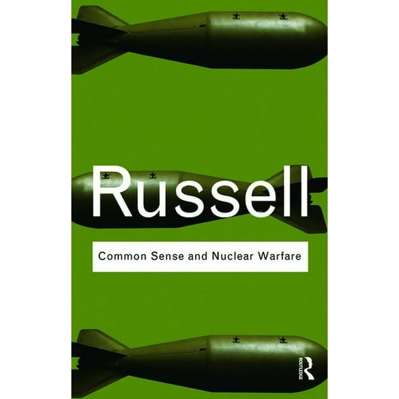 Routledge Classics Common Sense and Nuclear Warfare, (Paperback)