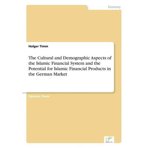 The Cultural and Demographic Aspects of the Islamic Financial System and the Potential for Islamic Financial Products in, (Paperback)