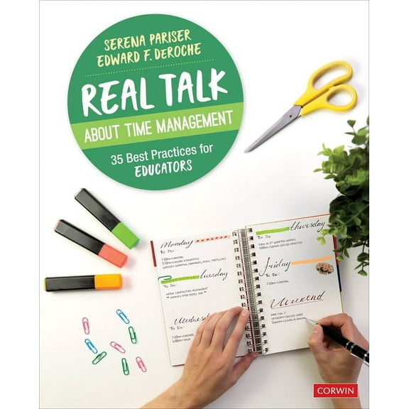 Corwin Teaching Essentials Real Talk about Time Management: 35 Best Practices for Educators, (Paperback)