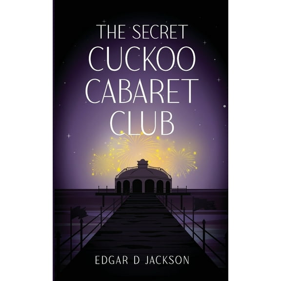 The Secret Cuckoo Cabaret Club, (Paperback)