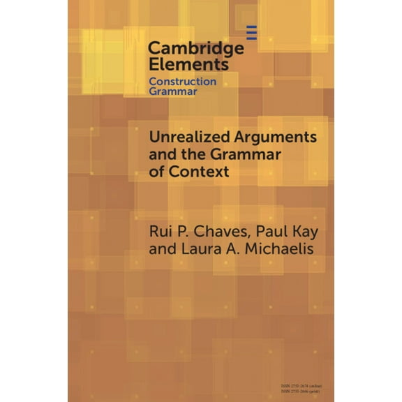 Elements in Construction Grammar Unrealized Arguments and the Grammar of Context, (Paperback)