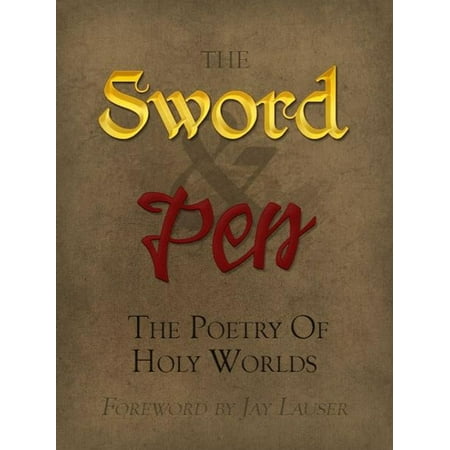 The Sword and Pen: The Poetry of Holy Worlds - (Best Sword In The World)