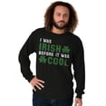 thumbnail image 5 of St Paddy Irish Before It Was Cool Long Sleeve TShirt Men Women Brisco Brands S, 5 of 6