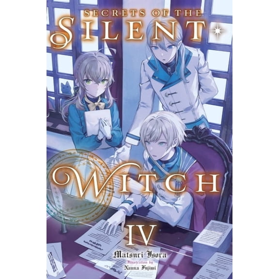 Secrets of the Silent Witch Secrets of the Silent Witch, Vol. 4, Book 4, (Paperback)