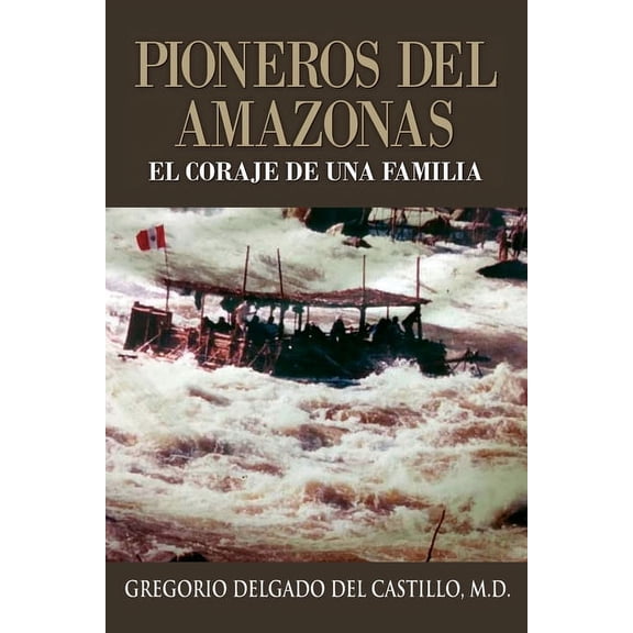 Pioneros Del Amazons, EL CORAJE DE UNA FAMILIA (Paperback)