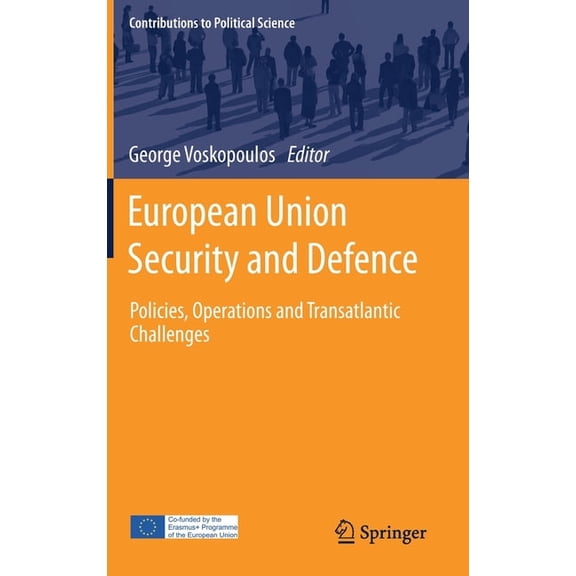 Contributions to Political Science European Union Security and Defence: Policies, Operations and Transatlantic Challenges, (Hardcover)
