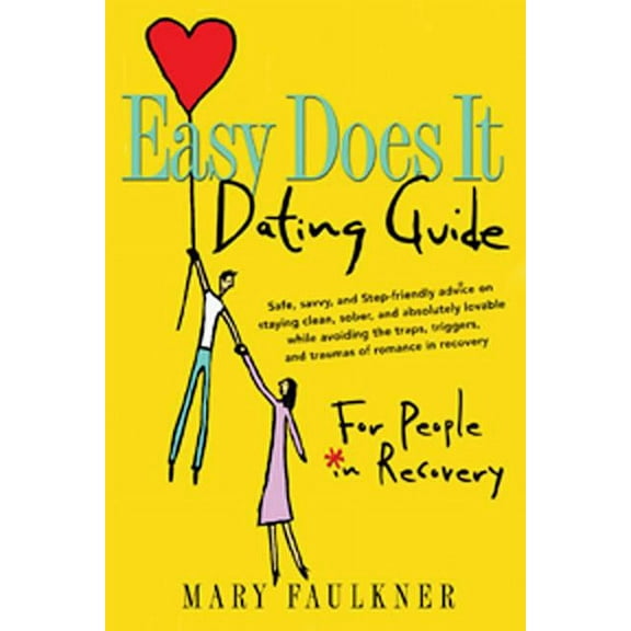Easy Does It Dating Guide: For People in Recovery, (Paperback)