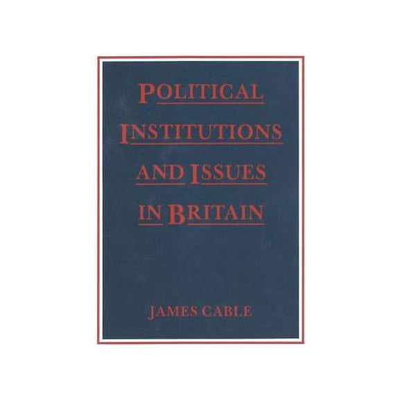 Political Institutions and Issues in Britain, (Paperback)