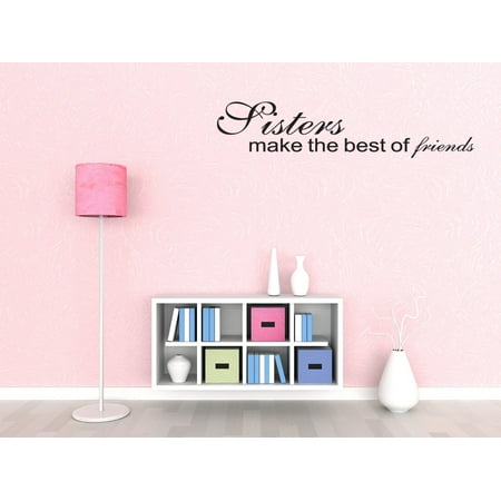 Sisters Make The Best Of Friends Vinyl Wall Decal Lettering