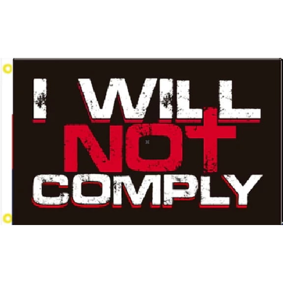 3X5 I WILL NOT COMPLY FLAG BLACK FLAG BANNER 100D