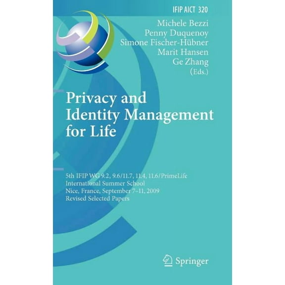 IFIP Advances in Information and Communi Privacy and Identity Management for Life: 5th Ifip Wg 9.2, 9.6/11.4, 11.6, 11.7/Primelife International Summer School, N, Book 320, (Hardcover)