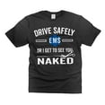 thumbnail image 2 of Funny Paramedic T-Shirt EMS Shirt Emergency Medical Services T-Shirt Funny Drive Safely T-Shirt, 2 of 6