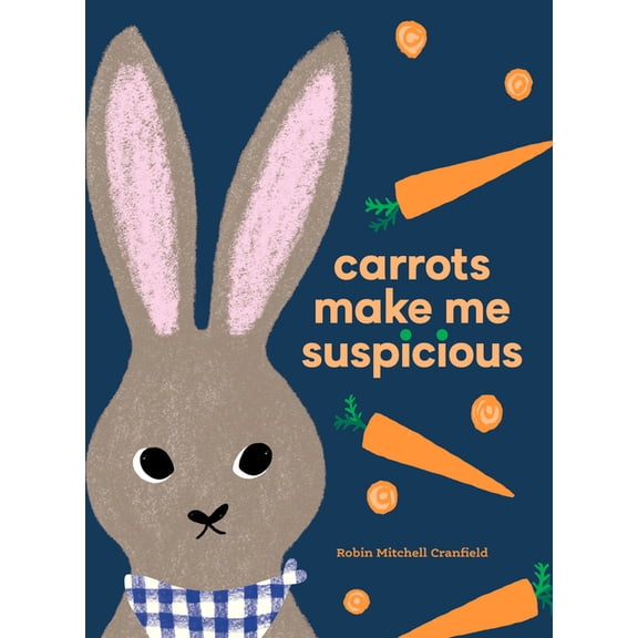 Carrots Make Me Suspicious, (Hardcover)