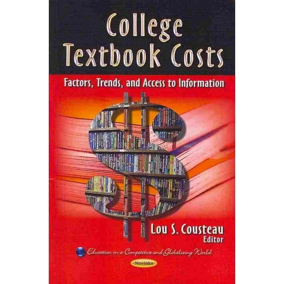 College Textbook Costs : Factors, Trends, and Access to Information