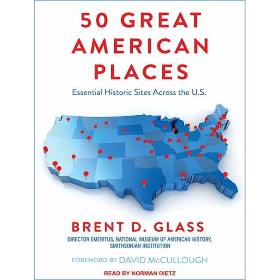 50 Great American Places: Essential Historic Sites Across the U.S. (Audiobook)