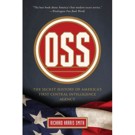OSS : The Secret History of America's First Central Intelligence (Best Intelligence Agencies In The World)