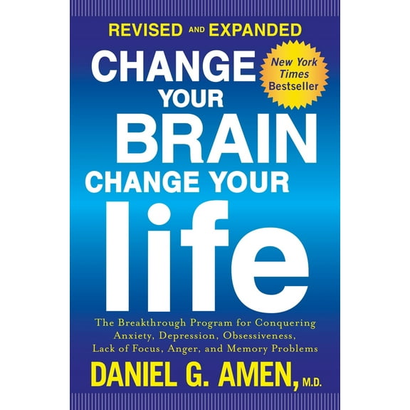 Pre-Owned Change Your Brain, Change Your Life: The Breakthrough Program for Conquering Anxiety, Depression, Obsessiveness, Lack of Focus, Anger, and Memory Prob (Paperback) 110190464X 9781101904640
