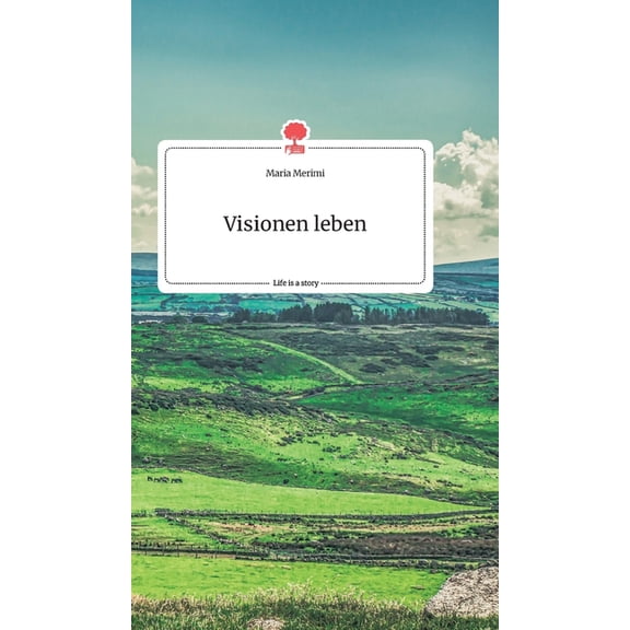 Visionen leben. Life is a Story - story.one, (Hardcover)