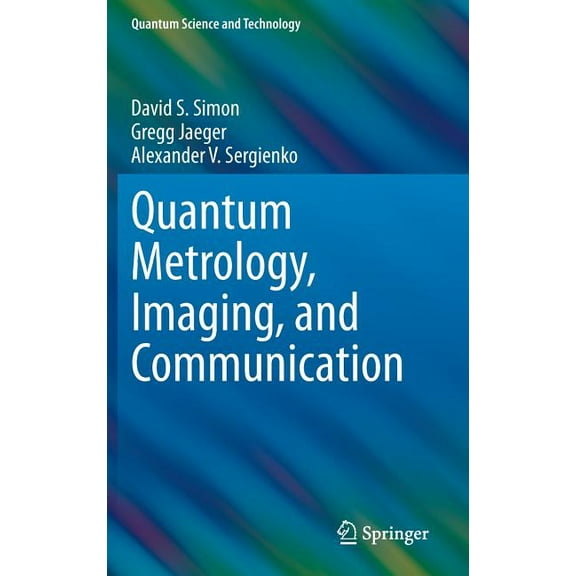 Quantum Science and Technology Quantum Metrology, Imaging, and Communication, (Hardcover)