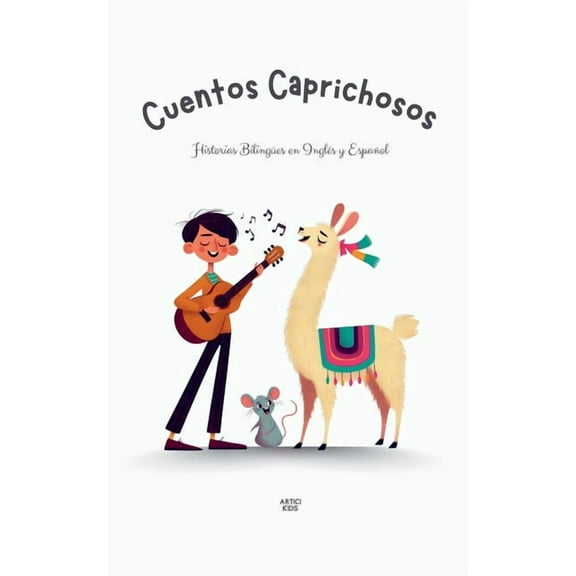 Cuentos Caprichosos: Historias BilingÃ¼es en InglÃ©s y EspaÃ±ol, (Paperback)