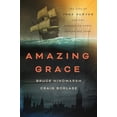 thumbnail image 1 of Pre-Owned Amazing Grace: The Life of John Newton and the Surprising Story Behind His Song (Paperback) 1400334020 9781400334025, 1 of 1