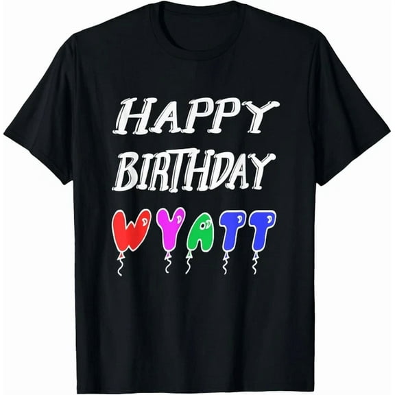 Happy Birthday Wyatt T-Shirt Unisex S-5XL Hot Trending Shirt, Vintage Birthday Gift