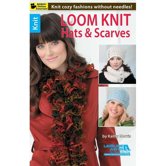 Loom Knit Hats & Scarves: Knit Cozy Fashions Without Needles!; Bonus! Online Tutorials!, (Paperback)