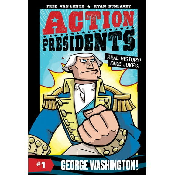 Action Presidents Action Presidents #1: George Washington!: A Graphic Novel Biography, Book 1, (Hardcover)