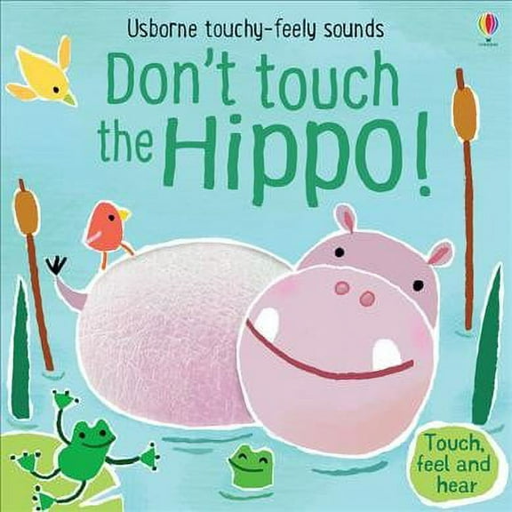 Don't Tickle the Hippo! (Touchy-Feely Sound Books) by Sam Taplin