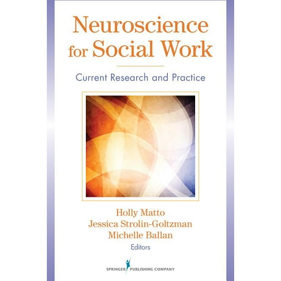 Neuroscience for Social Work: Current Research and Practice, (Paperback)