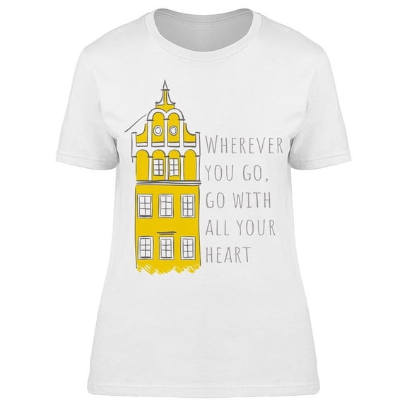 Wherever You Go T-Shirt Women -Image by Shutterstock, Female Large