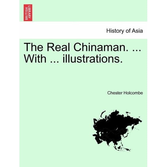 The Real Chinaman. with Illustrations. (Paperback)